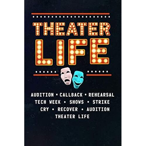 Theater Life Audition Callback Rehearsal Tech Week Shows Strike Cry Recover Audition Theater Life: Broadway Notebook And Acting Diary