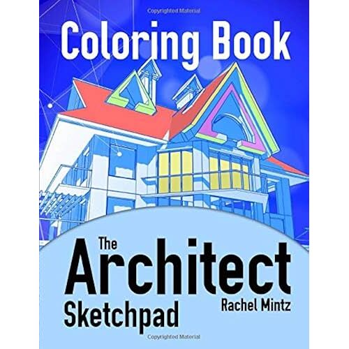 The Architect Sketchpad - Coloring Book: Architecture Houses Blueprints To Color For Adults