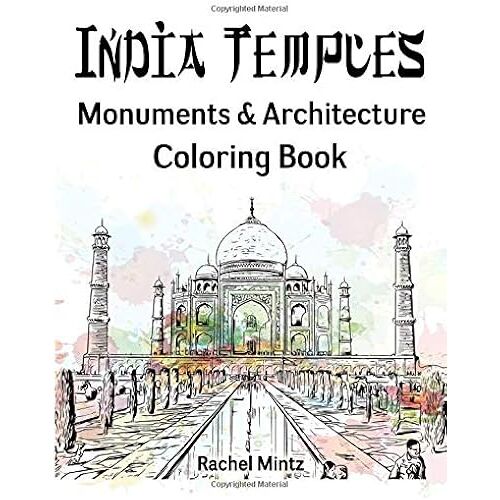 India Temples - Monuments & Architecture Coloring Book: Sightseeing Landmarks - Taj Mahal, New Delhi & More..