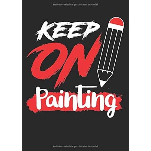 Zeichenbuch: Malbuch Und Skizzenbuch Im Grosszuegigen A4 Format Fuer Kinder Und Erwachsene Ueber 100 Blanko Seiten Fuer Deine Zeichnungen Und Deine Kunst Motiv: Keep On Painting Rot