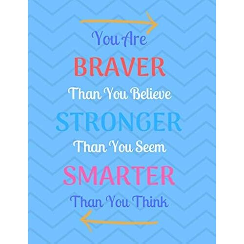 You Are Braver Than You Believe Stronger Than You Seem Smarter Than You Think: Giant Inspirational Quote, Chevron Design Notebook, Journal, 500 Pages, 250 Ruled Sheets