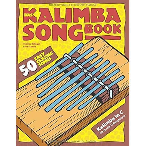 Das Kalimba-Songbook: 50 Easy Classic Songs Fuer Kalimba In C