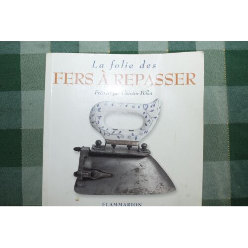 La Folie Des Fers À Repasser De Frédérique Crestin- Billet"