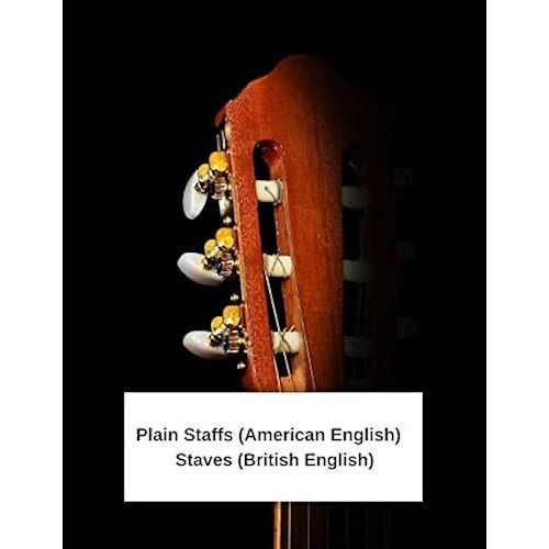 Plain Staffs (American English) Staves (British English): Cool Guitar Neck Picture 100 Page 8.5" X 11" Blank Lined Sheet Music Composition Manuscript Diary 12 Plain Staffs Paper For Musicians Composin