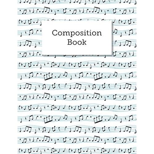 Composition Book: Blank Sheet Music Staves Manuscript Musician's Notebook, Instrument Songwriting Paper, 8.5 X 11 Full Size