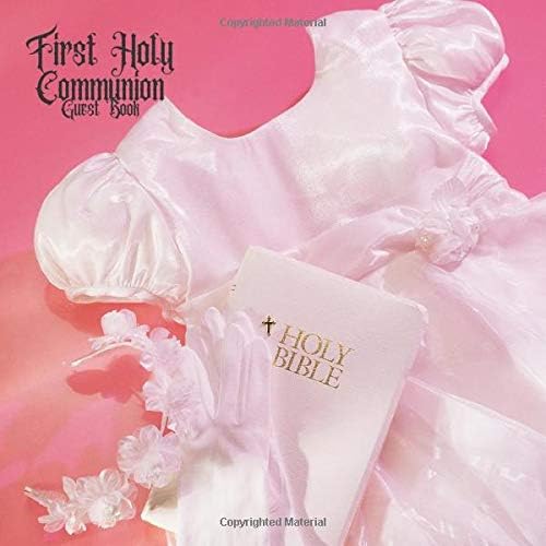 First Holy Communion Guest Book: Keepsake Message Memory Book With Gift Log & Photo Pages, For Family And Friends Guest Register To Write Sign In, For Use At Christian Celebration, Church, Home, Party