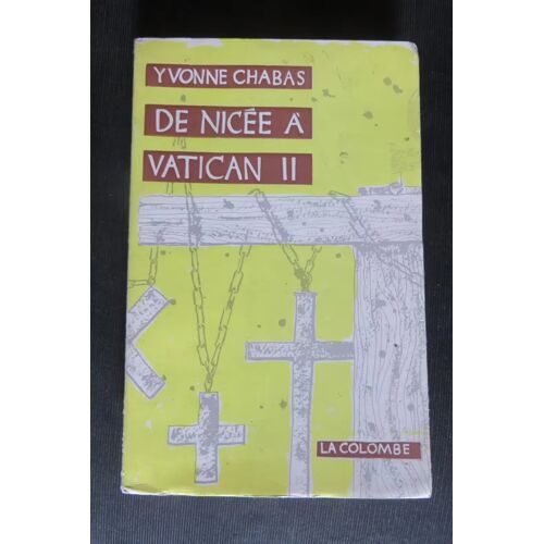 De Nicée À Vatican Ii Par Yvonne Chabas Dédicacé