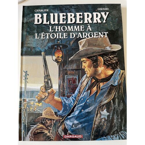 Blueberry - L'Homme À L'Étoile D'Argent - Charlier Et Giraud - Editions Dargaud