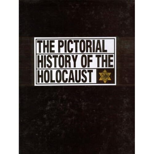 The Pictorial History Of The Holocaust