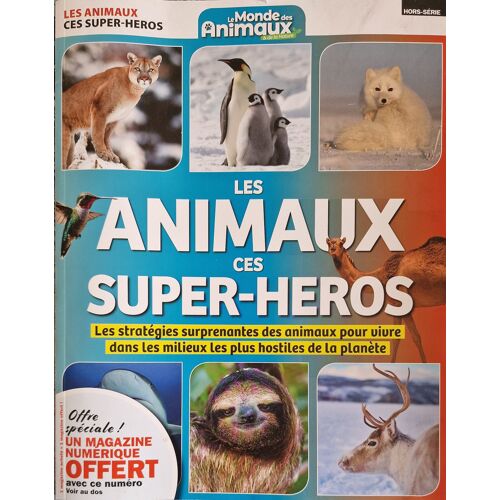 Le Monde Des Animaux 49 Hs Les Animaux Ces Super-Héros