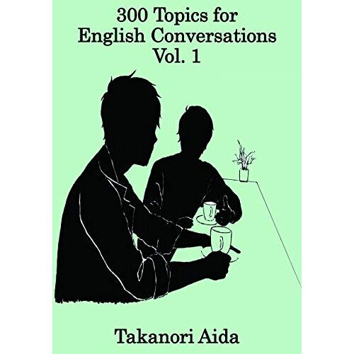 300 Topics For English Conversations Vol.1