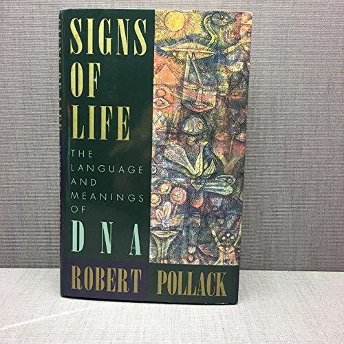 Signs Of Life: The Language And Meanings Of Dna