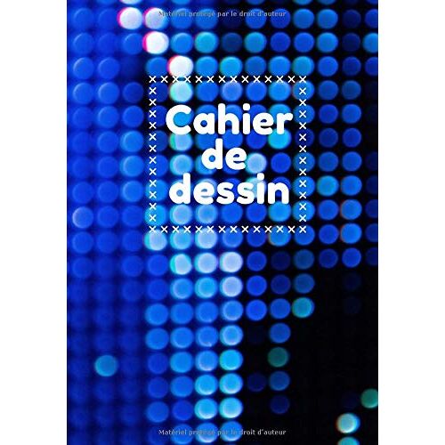 Cahier De Dessin: Carnet De Croquis Grand Format Pour Dessin, Peinture, Aquarelle, Création: 100 Pages À Remplir. Cahier Et Carnet De Croquis Pour Artiste, Peinture. Art Plastique. Papier Blanc Idéal