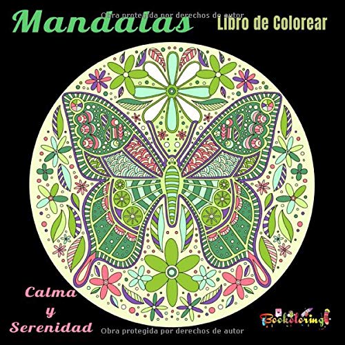 Mandalas : Calma Y Serenidad : Libro De Colorear: Libro De Colorear Para Adultos, Ilustraciones De Flores Mandalas Anti-Stress