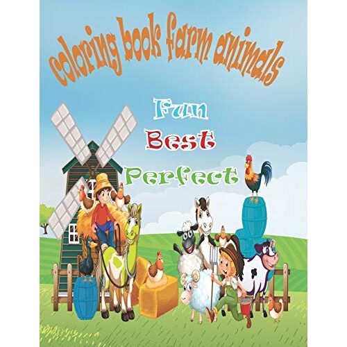 Coloring Book Farm Animals Fun Best Perfect: For Kids (Fun Best Perfect Coloring Pages Of Animals On The Farm)