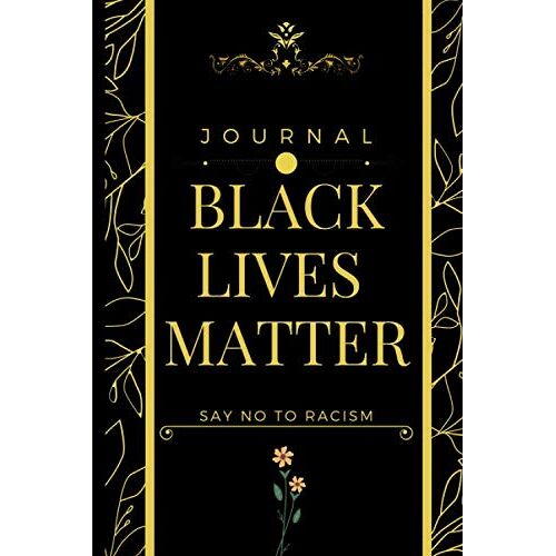 Black Lives Matter: Say No To Racism, We're All The Same, Journal / Notebook Lined Ruled Size 6"X9" Inches 120 Pages Matte Cover"