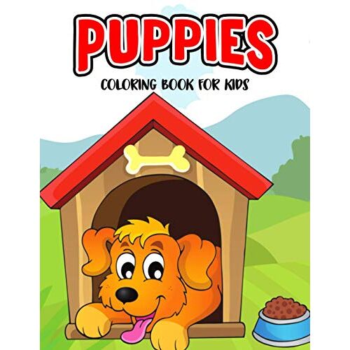 Puppies Coloring Book For Kids: Coloring Activity Book For Girls, Teens, Beginner, Toddler/ Preschooler And Kids | Ages: 4-8