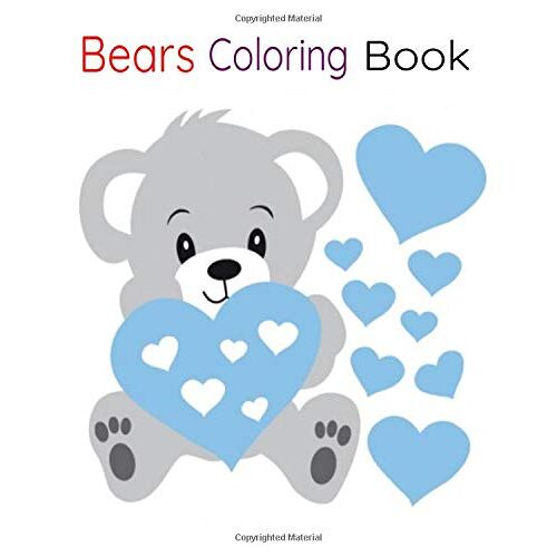 Bears Coloring Book: Bears Coloring Books For Kids: Best Gift For Boys & Girls, Ages 3-8 Paperback ,Size 8*10/48 Pages. (Series Coloring Of Books For Kids)