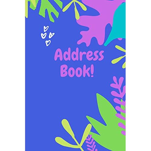 Address Book: Kids Address Book, Paper Address Book Perfect For Tracking Addresses, Email, Mobile, Work And Home Phone Numbers.