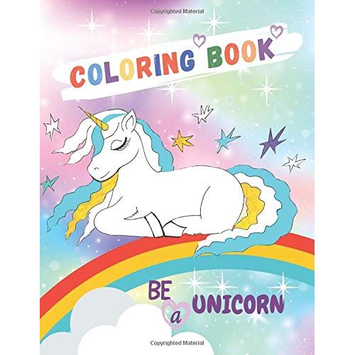 Be A Unicorn Coloring Book: Unicorn Coloring Book For Kids Ages 5-8 , Different Pages Including All About Me Page, Beautiful Big Clear Ilustrations, Home Coloring Book For Kids