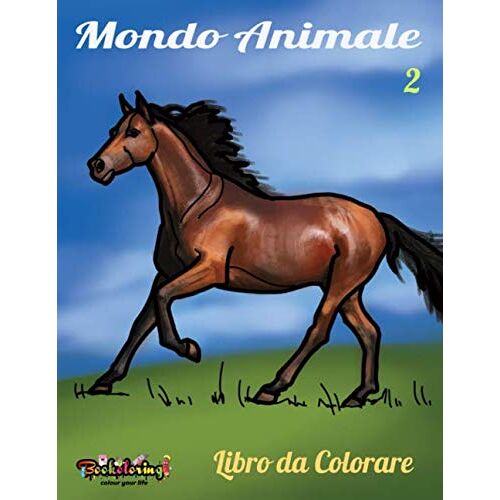Libro Da Colorare: Mondo Animale 2: Libro Da Colorare Con 25 Animali Disegni Unici