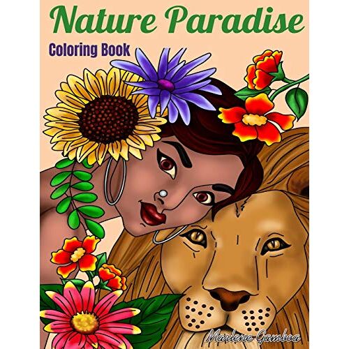 Coloring Book : Nature Paradise: Coloring Book For Adults With 25 Drawings Women Faces Of The World Surrounded By Nature, Flowers And Animals