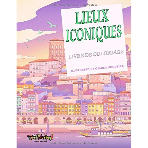 Livre De Coloriage: Lieux Iconiques: Livre De Coloriage Pour Adultes : Voyage Autour Du Monde, Villes, Bâtiments Et Monuments