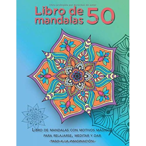 Libro De Mandalas 50 Libro De Mandalas Con Motivos Mágicos Para Relajarse, Meditar Y Dar Paso A La Imaginación: Dificultad Media; Dorso De Página En Blanco Libro De Colorear, Actividad Anti-Estrés P