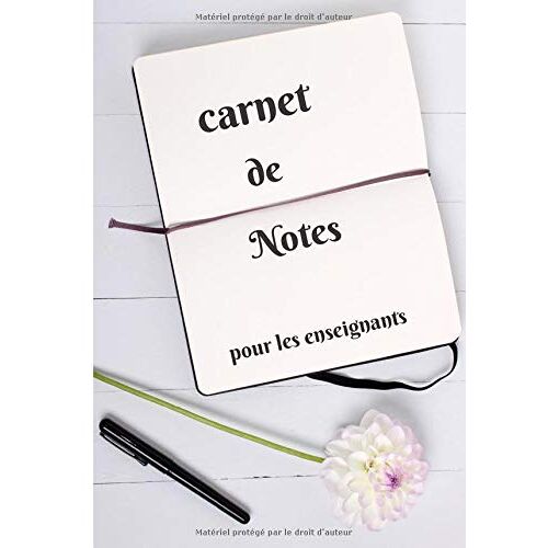 Carnet De Notes Pour Les Enseignants: Carnet De Note Pour Les Enseignants Prêt À Recueillir Les Notes De Vos Élèves. 7*10 Pouces, 50 Pages.