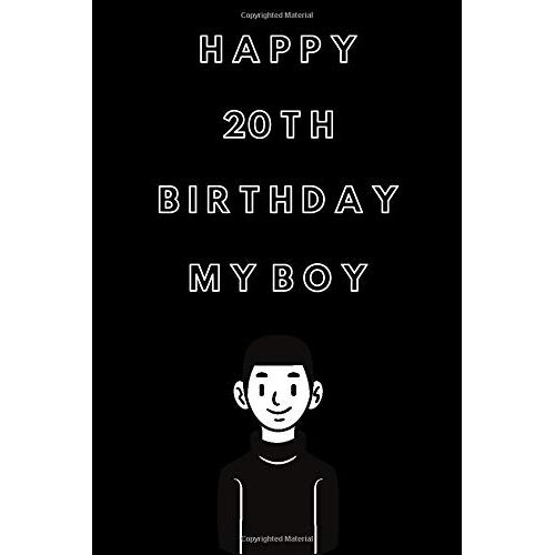 Happy 20th Birthday My Boy: The Magazine's Gift For Young People On His Birthday, 100 Pages Blank Lined Notebook