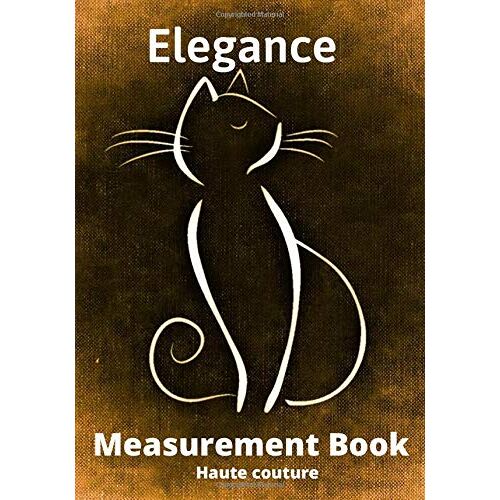 Elegance Measurement Book: The Perfect Measurement Book That Can Work As A Journal ,Planner To Take The Measurements And Draw The Models / Ideal For Students, Kids, Colleagues, Adults /A Motivating