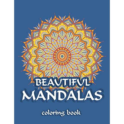 Beautiful Mandalas Coloring Book: Geometric Pattren Design, Relaxation Therapy & Creative Art