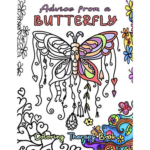 Advice From A Butterfly Coloring Therapy Book: Color Away The Stress With This Beautifully Illustrated Coloring Book. Inside You Will Find Inspirational Quotes And Advice From Butterflies.