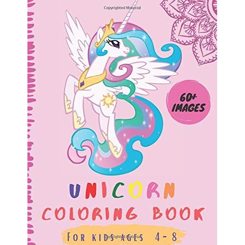 Unicorn Coloring Book: 60+ Unique Coloring Pages, Unicorn Coloring Book Adorable Drawings For Kids Ages 4-8 + Bonus Activity Pages.