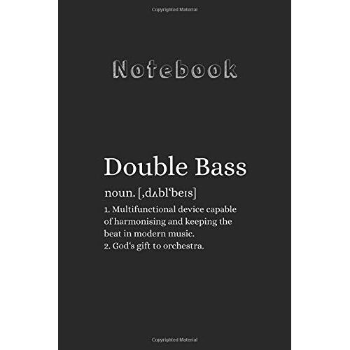 Notebook: Double Bass Definition Upright Bass Instrument Medium Size 6'' X 9'' Cello Notebookwhite Paper Blank Journal With Black Cover 116 Pages For Men And Women