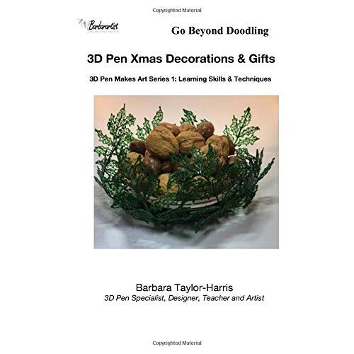 3d Pen Xmas Decorations & Gifts: Learning Skills And Techniques (3d Pen Makes Art Series)