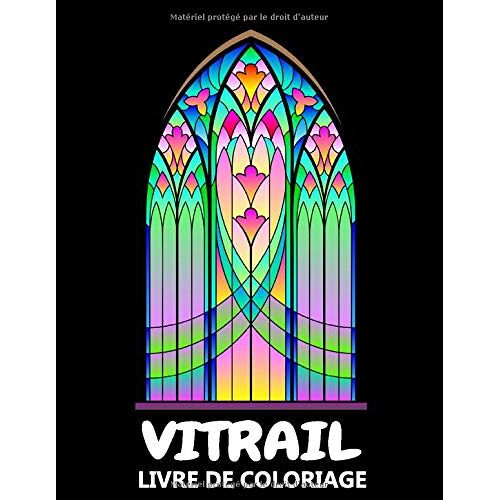 Vitrail Livre De Coloriage: Dessins Religieux, Fleurs Et Nature - Coloriage De Relaxation Et De Soulagement Du Stress Pour Enfants Et Adultes