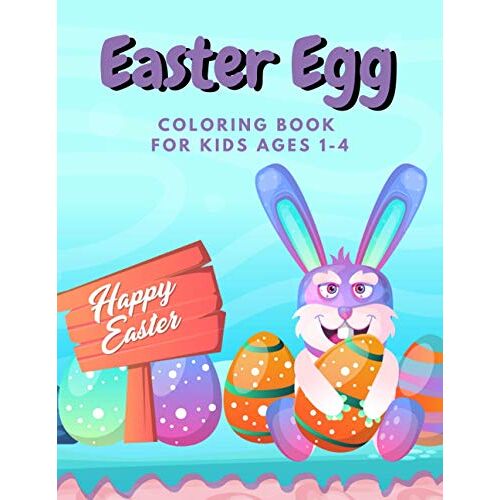 Easter Egg Coloring Book For Kids Ages 1-4