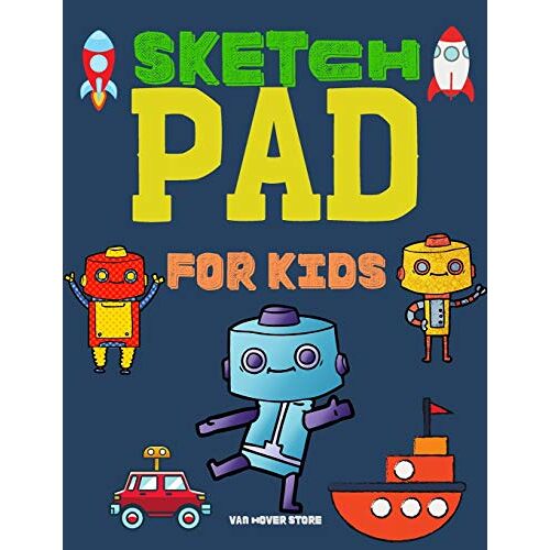 Sketch Pad For Kids: Blank Paper For Drawing And Sketching: Artist Edition, Sketching, Drawing And Creative Doodling. Notebook And Sketchbook To Draw And Journal, Classroom Sketch Pad For Drawing (Ske