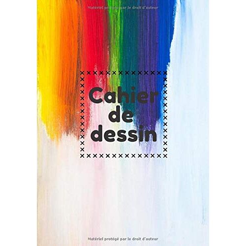 Cahier De Dessin: Carnet De Croquis Grand Format Pour Dessin, Peinture, Aquarelle, Création: 100 Pages À Remplir. Cahier Et Carnet De Croquis Pour Artiste, Peinture. Art Plastique. Papier Blanc Idéal