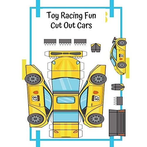 Toy Racing Fun Cut Out Cars: Cut - Paste - Play With Paper Cars - Educational Fun For Kids