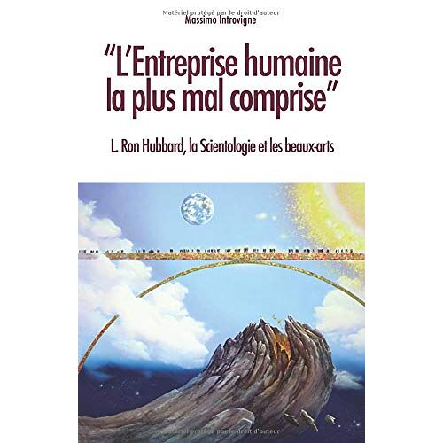 Lentreprise Humaine La Plus Mal Comprise: L. Ron Hubbard, Scientologie Et Beaux-Arts