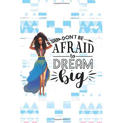 Don't Be Afraid To Dream Big: Blank Bullet Journal With Dot Grid - 6x9 Inches