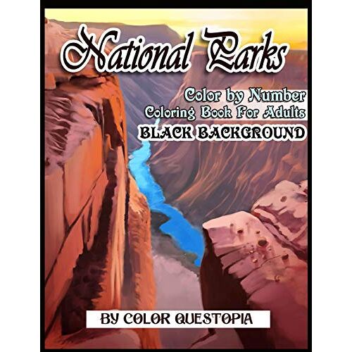National Parks Black Background Color By Number Coloring Book For Adults: A Beautiful Mosaic Travel Coloring Book Of Famous National Parks, Relaxing Nature And Incredible Landscapes (Midnight Color By