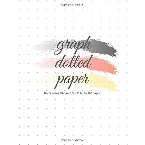 Graph Dotted Paper: Ger Dot Grid Journal With 200 Pages | Paper Letter Size | Bullet Dotted Graph Notebook For Drawing, Notes & Doodling [8,5 X 11 Inch]