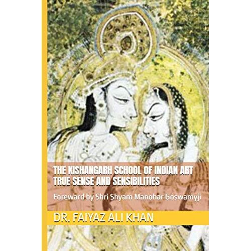 The Kishangarh School Of Indian Art: True Sense And Sensibilities