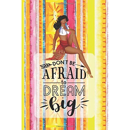 Don't Be Afraid To Dream Big: Blank Bullet Journal With Dot Grid - 6x9 Inches