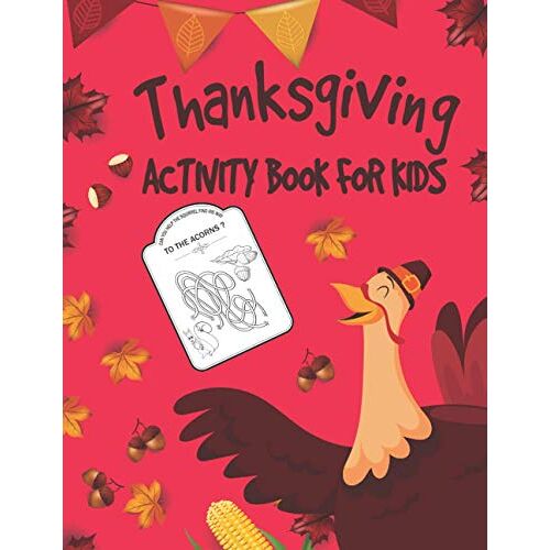 Thanksgiving Activity Book: Childrens First Thanksgiving Coloring Activity Books For Learning Word Search, Puzzle, Maze And Sudokus. Thanksgiving Themed Perfect Gag Gift Ideas For Kids, Toddlers, Kind