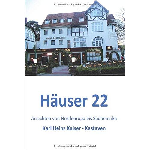 Haeuser 22: Ansichten Von Nordeuropa Bis Suedamerika