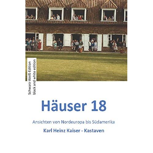 Haeuser 18: Kieze Von Nordeuropa Bis Suedamerika (Haeuser Schwarz-Weiss-Edition)